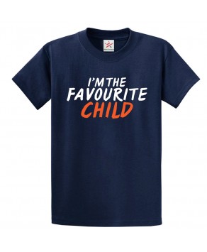 I'm The Favourite Child Funny Classic Unisex Kids and Adults T-shirt